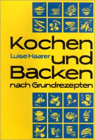 Kochen und Backen nach Grundrezepten