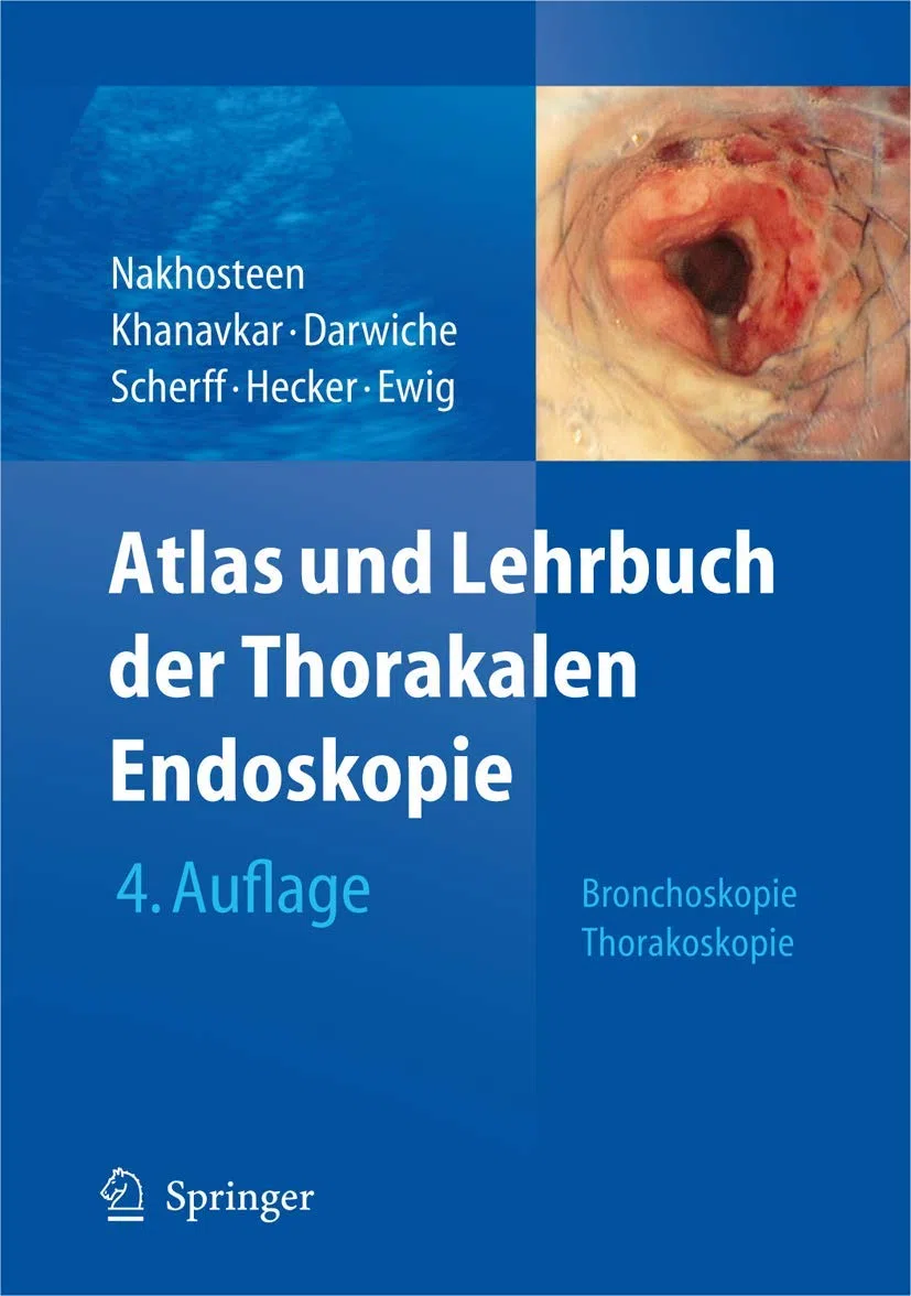 Atlas und Lehrbuch der Thorakalen Endoskopie: Bronchoskopie, Thorakoskopie