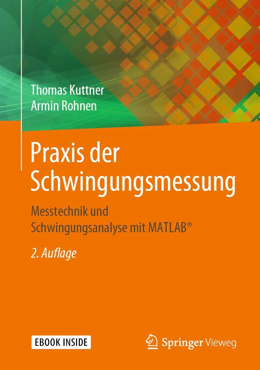 Praxis der Schwingungsmessung: Messtechnik und Schwingungsanalyse mit MATLAB®