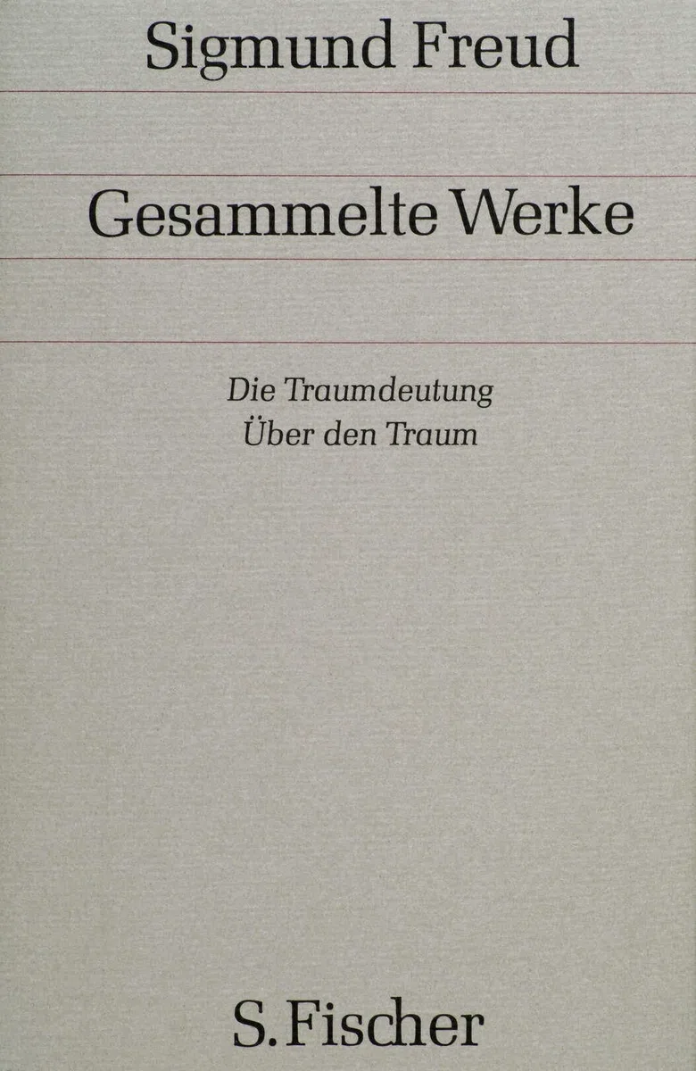 Die Traumdeutung / Über den Traum (Gesammelte Werke in 18 Bänden mit einem Nachtragsband)