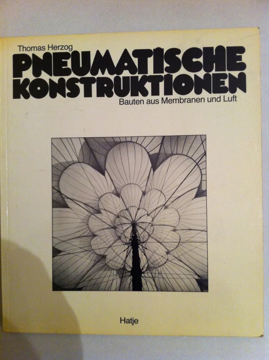 Pneumatische Konstruktionen. Bauten aus Membranen und Luft