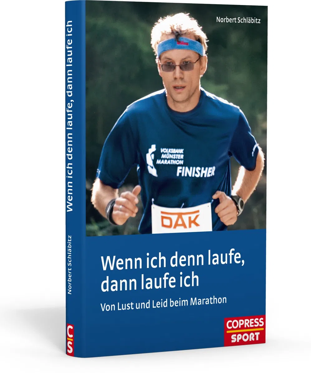 Wenn ich denn laufe, dann laufe ich: Von Lust und Leid beim Marathon