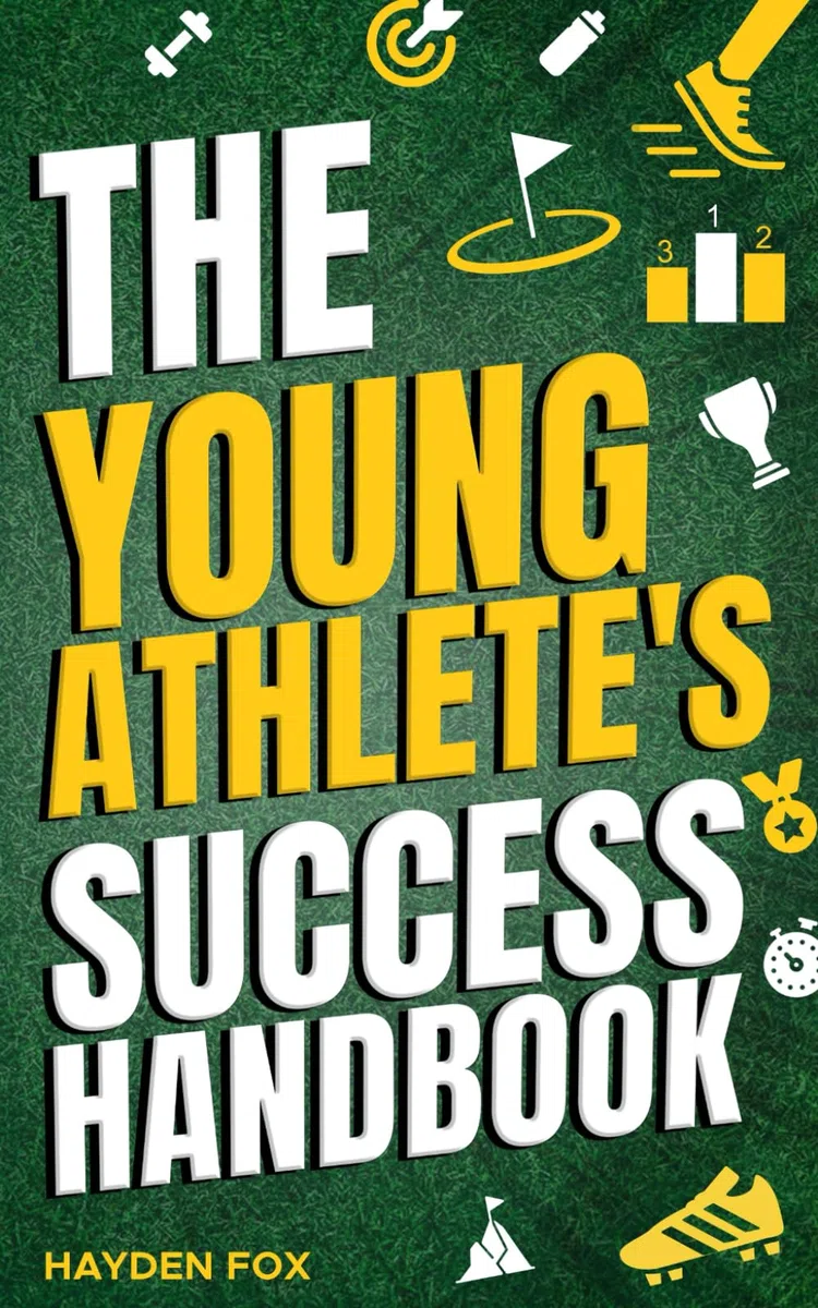 The Young Athlete's Success Handbook: Everything Your Future Champion Needs to Know to Become a Sports Superstar