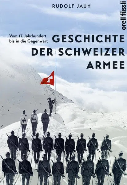 Geschichte der Schweizer Armee: Vom 17. Jahrhundert bis in die Gegenwart