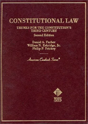 Farber Cases&Mats Constit Law: Themes for the Constitution's Third Century