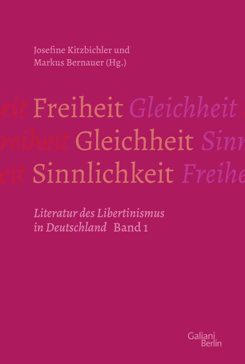 Freiheit – Gleichheit – Sinnlichkeit: Literatur des Libertinismus in Deutschland